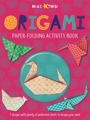 Make This!: Origami (Paper-Folding Activity Book)
