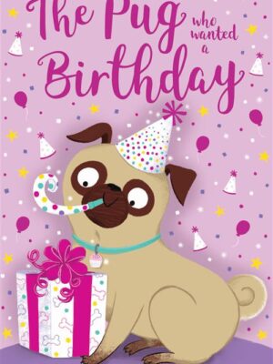 The Pug who wanted a Birthday