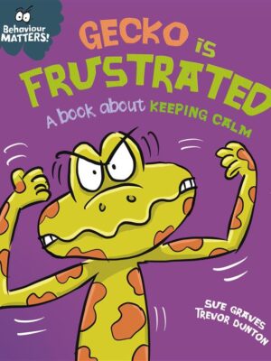 Behaviour Matters: Gecko is Frustrated (Book about Keeping C