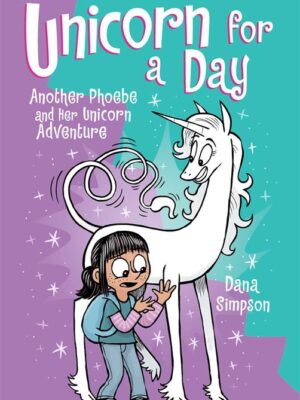 Phoebe and Her Unicorn 18: Unicorn For a Day