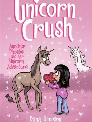 Phoebe and Her Unicorn 19: Unicorn Crush