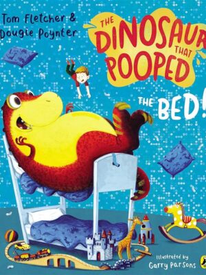 The Dinosaur That Pooped: The Dinosaur That Pooped the Bed!