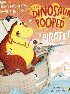 The Dinosaur That Pooped: The Dinosaur That Pooped a Pirate!