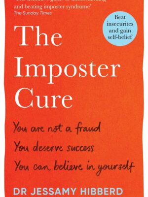 The Imposter Cure: Beat insecurities and gain self-belief