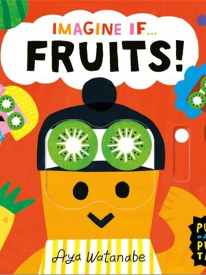Imagine If... Fruits!