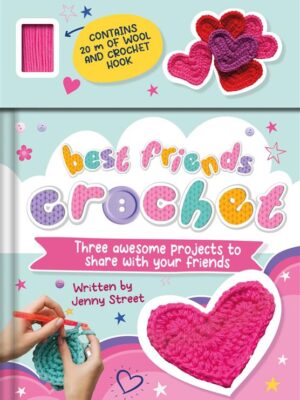 Best Friends Crochet: Three Awesome Projects to Share with F