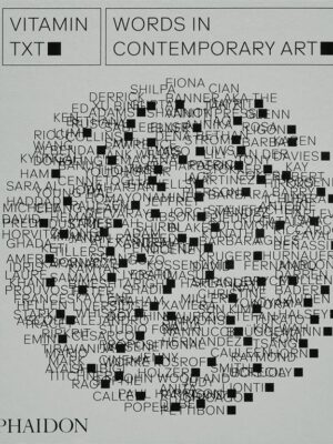 Vitamin Txt: Words in Contemporary Art