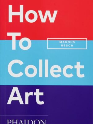 How to Collect Art
