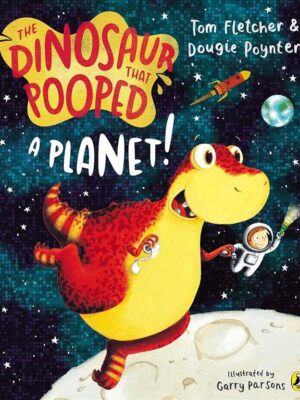 The Dinosaur That Pooped: The Dinosaur That Pooped a Planet!