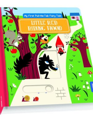 My First Pull-the-Tab Fairy Tale: Little Red Riding Hood