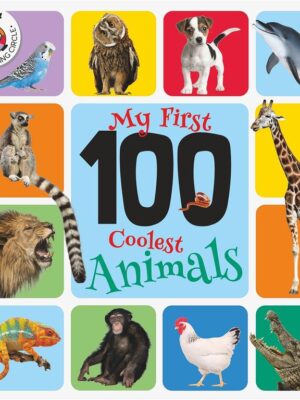 My First 100: Coolest Animals
