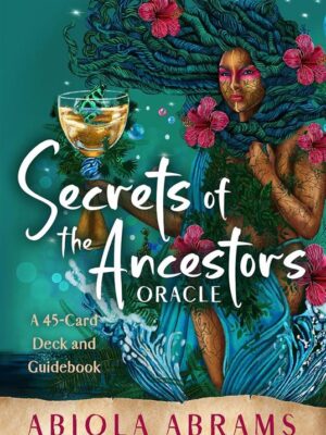 Secrets of the Ancestors Oracle (45-Card Deck & Guidebook)