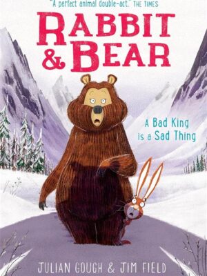 Rabbit and Bear 5: A Bad King is a Sad Thing