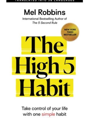 The High 5 Habit: Take Control of Your Life with One Simple
