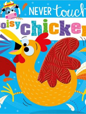 Never Touch A Noisy Chicken!