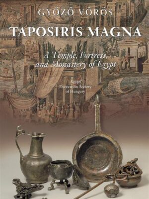 Taposiris Magna: A Temple, Fortress, and Monastery of Egypt
