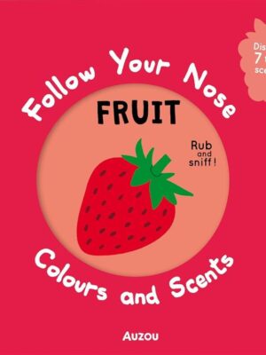 Follow Your Nose: Fruit - Colours and Scents