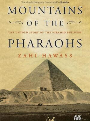 Mountains of the Pharaohs: The Untold Story of the Pyramid B