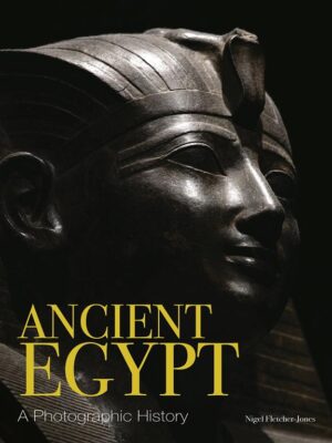 Ancient Egypt: A Photographic History