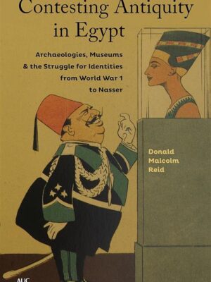 Contesting Antiquity in Egypt: Archaeologies, Museums, and t