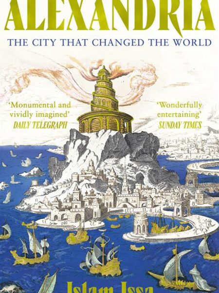 Alexandria: The City that Changed the World