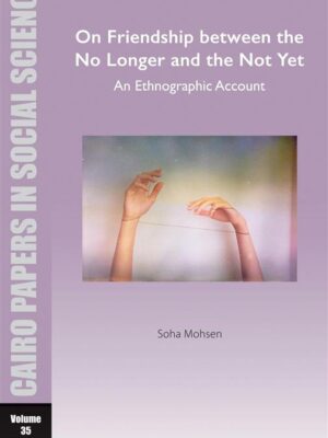 On Friendship between the No Longer and the Not Yet: An Ethn