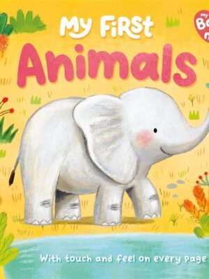 My Baby & Me: My First Animals (With Touch & Feel on Every P
