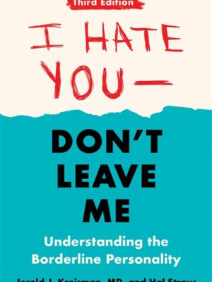 I Hate You–Don't Leave Me: Understanding the Borderline Pers