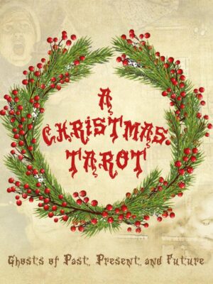 A Christmas Tarot: Ghosts of Past, Present, and Future (22-C