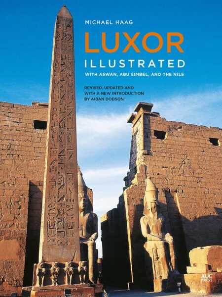 Luxor Illustrated, Revised and Updated: With Aswan, Abu Simb
