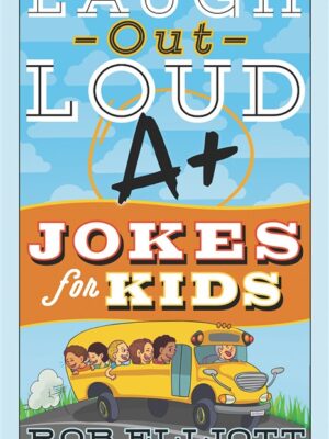 Laugh-Out-Loud: A+ Jokes for Kids
