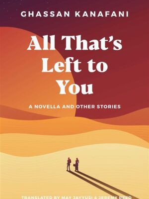 All That's Left to You: A Novella and Other Stories
