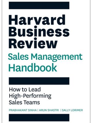 HBR Sales Management Handbook: How to Lead High-Performing Sales Teams