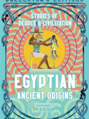 Egyptian Ancient Origins: Stories Of People & Civilization (