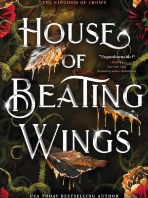 The Kingdom of Crows 1: House of Beating Wings
