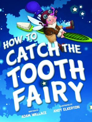 How to Catch: the Tooth Fairy
