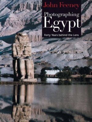 Photographing Egypt: Forty Years behind the Lens