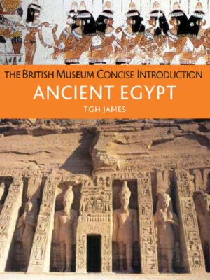 Ancient Egypt: The British Museum Concise Introduction