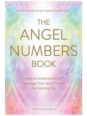 The Angel Numbers Deck: Draw a Card and Discover Your Spirit