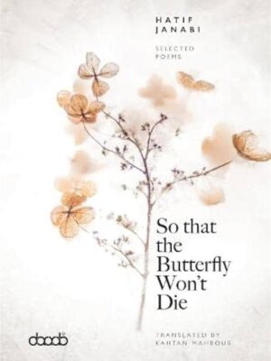 So that the Butterfly Won’t Die (Selected Poems)