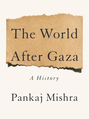 The World After Gaza: A History