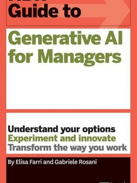 HBR Guide to: Generative AI for Managers