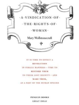 Great Ideas 11: A Vindication of the Rights of Woman