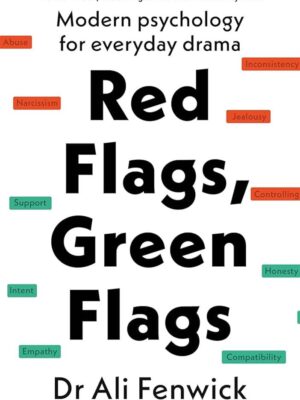 Red Flags, Green Flags: Modern Psychology for Everyday Drama