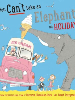 You Can't Take an Elephant on Holiday