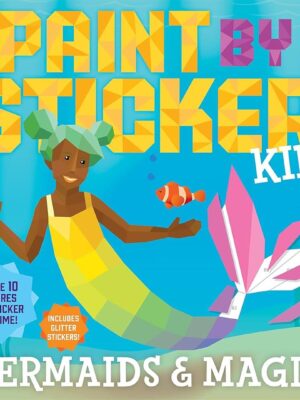 Mermaids & Magic!: Paint By Sticker Kids