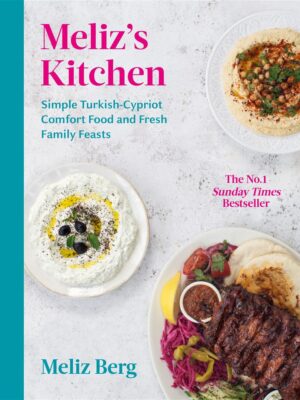 Meliz’s Kitchen: Simple Turkish-Cypriot comfort food and fre