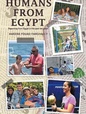 Humans from Egypt: Reporting from Egypt in the past ten year