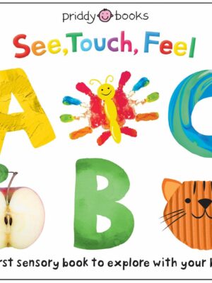 See, Touch, Feel: ABC: A First Sensory Book to Explore with