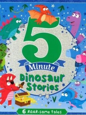 5 Minute Dinosaur Stories: 6 Roar-some Tales